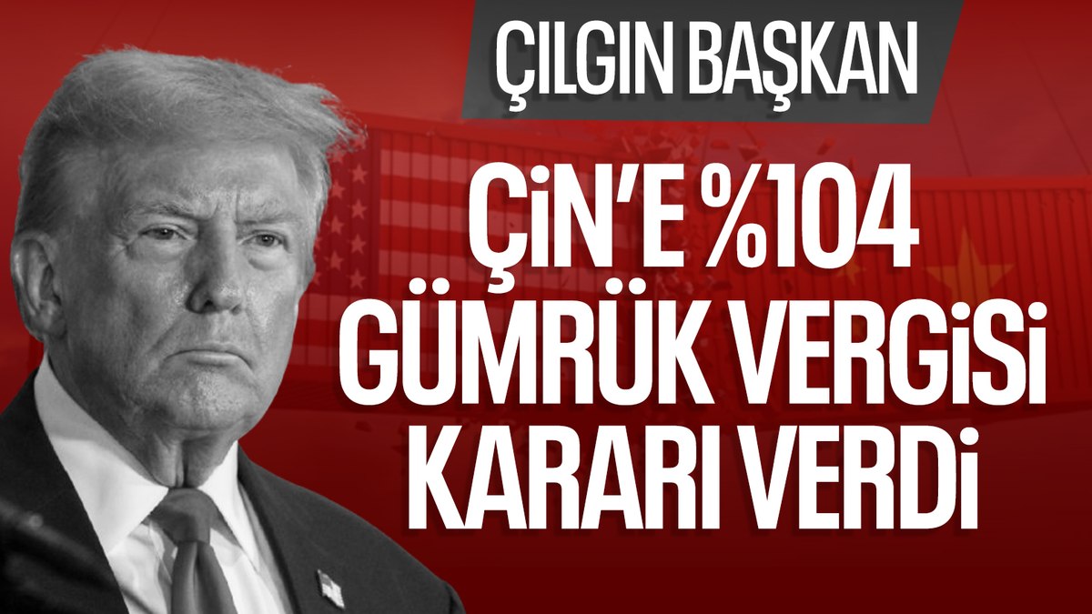 SON DAKİKA! ABD’den Çin’e yüzde 104 ek gümrük vergisi kararı