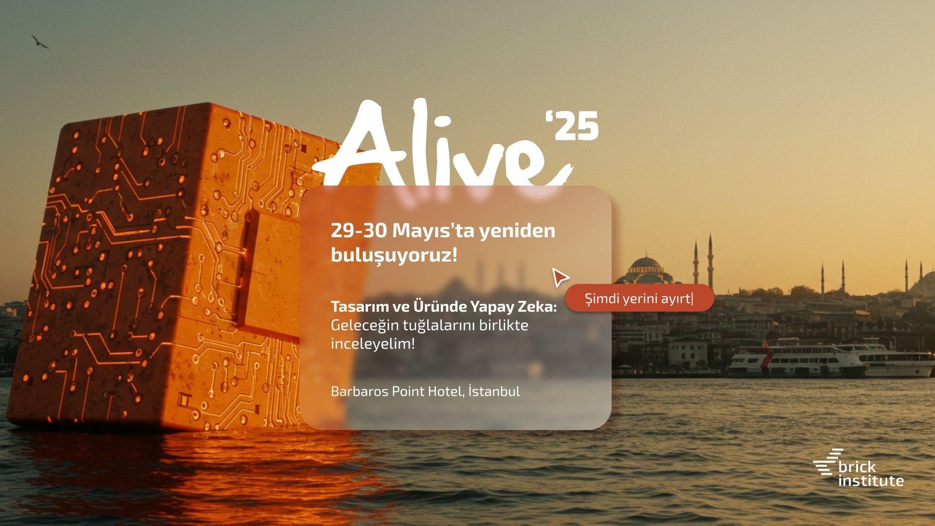 Alive ‘25: Tasarım ve Üründe Yapay Zeka Konferansı Başlıyor!