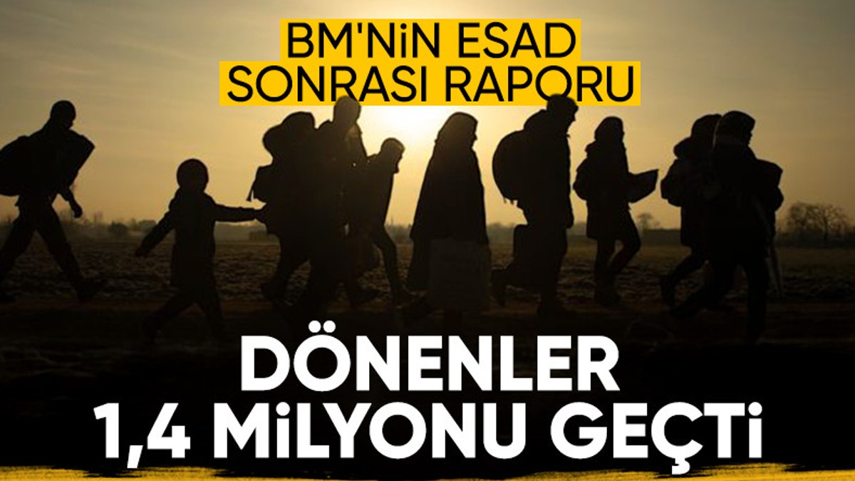 BM: Esad rejiminin ardından 1,4 milyondan fazla Suriyeli evine döndü