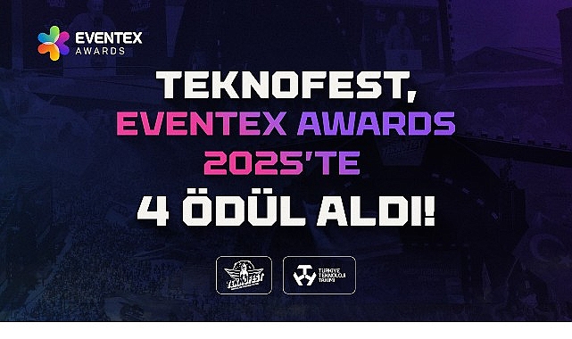 TEKNOFEST ‘e Eventex 2025’ten 4 Uluslararası Ödül!